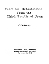Practical Exhortations From the Third Epistle of John by Clifford Henry Brown